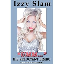 Umm... His Reluctant Bimbo Bimbo Hypnosis Series