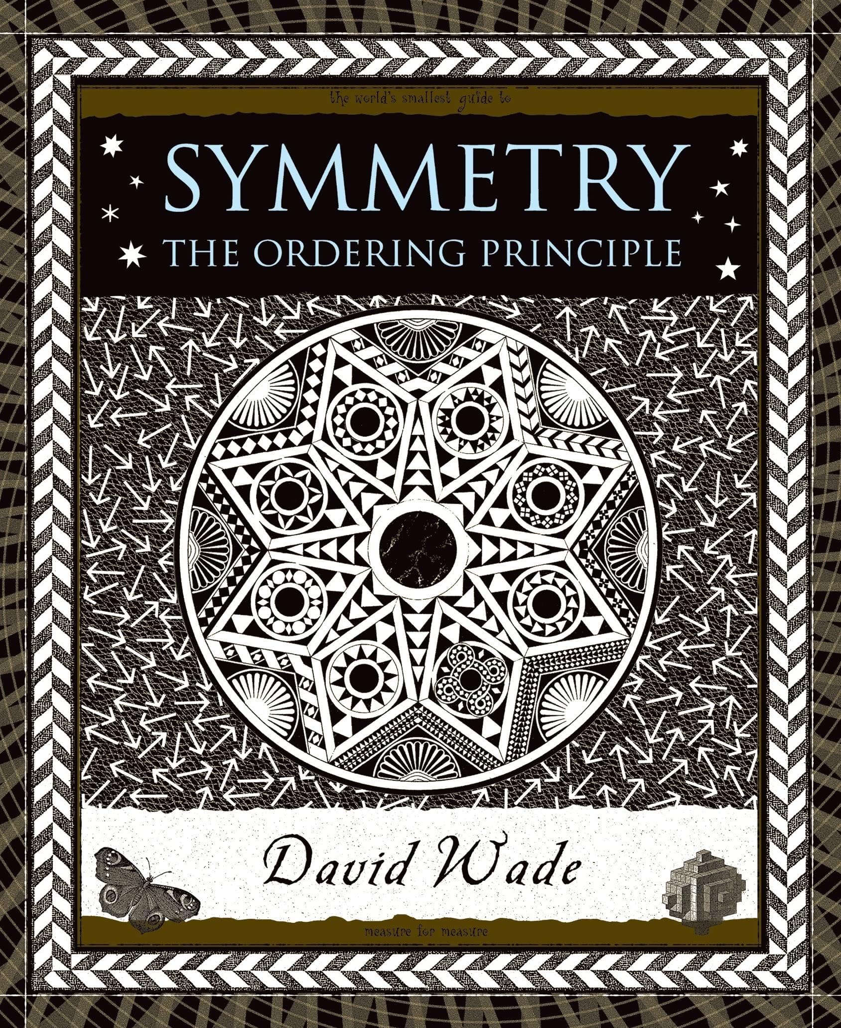 Symmetry: The Ordering Principle (Wooden Books, 41)