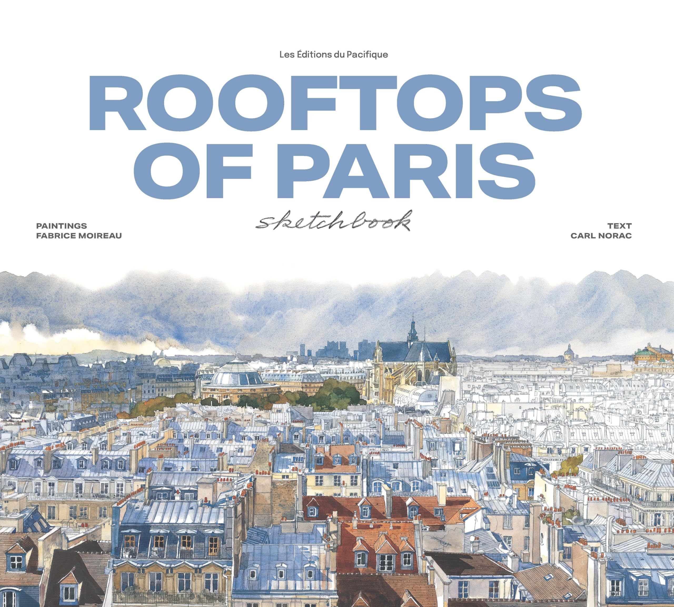 Rooftops of Paris Sketchbook by Fabrice Moireau, Carl Norac - 9782878682823