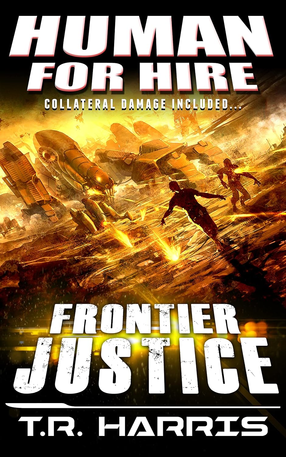 Human for Hire (4) Frontier Justice Collateral Damage Included eBook Harris, T