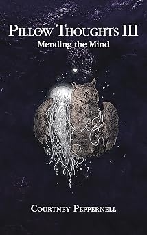 Pillow Thoughts III Mending the Mind