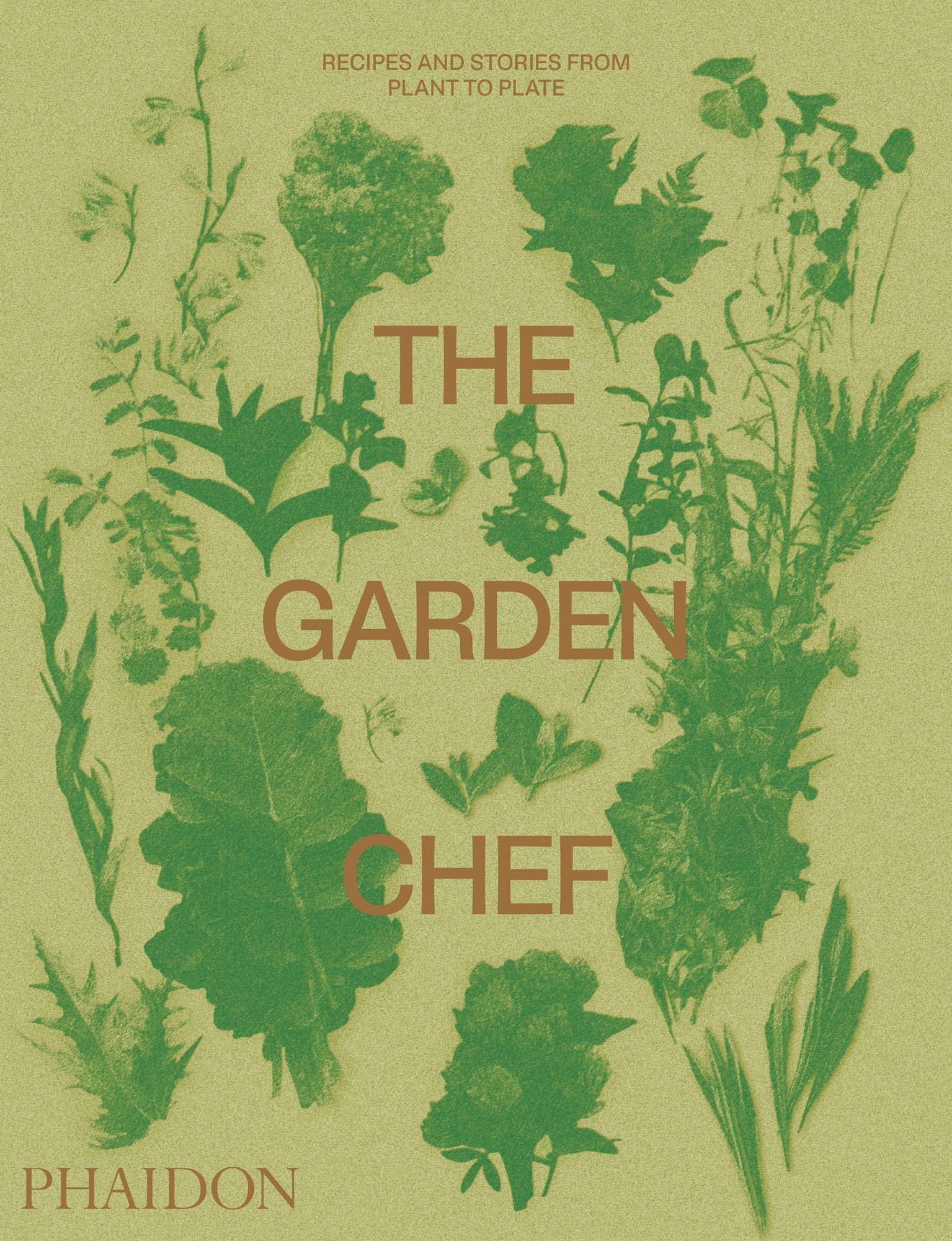 The Garden Chef: Recipes and Stories from Plant to Plate [Lingua inglese]