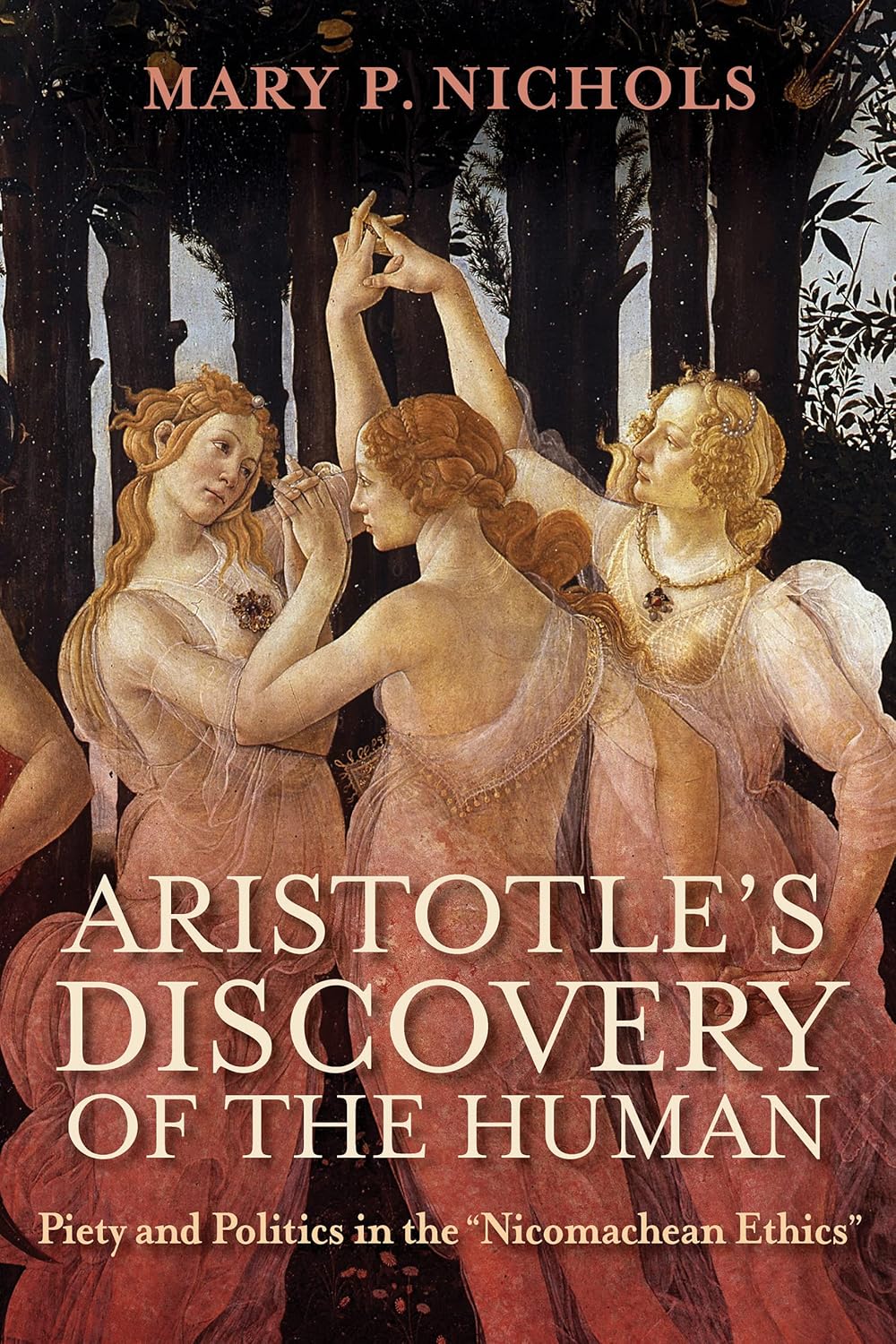 Aristotle's Discovery of the Human: Piety and Politics in the "Nicomachean Ethics"      Kindle Edition