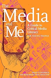 The Media and Me: A Guide to Critical Media Literacy for Young People