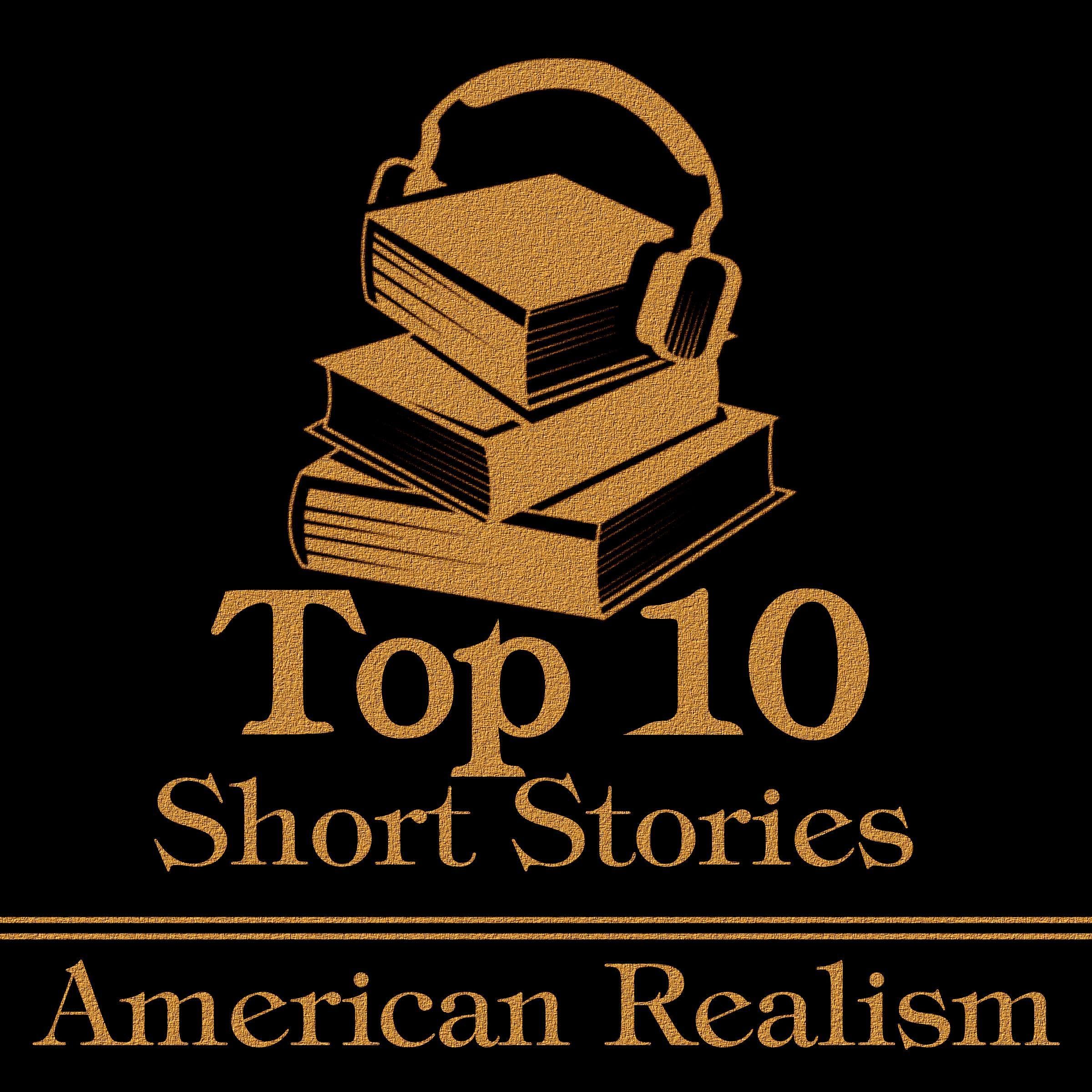 The Top 10 Short Stories - American Realism
