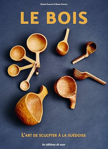 LE BOIS - L'ART DE SCUPLTER A LA SUEDOISE