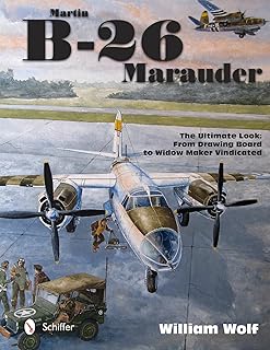 Martin B-26 Marauder: The Ultimate Look: From Drawing Board to Widow Maker Vindicated (Ultimate Look AAF)
