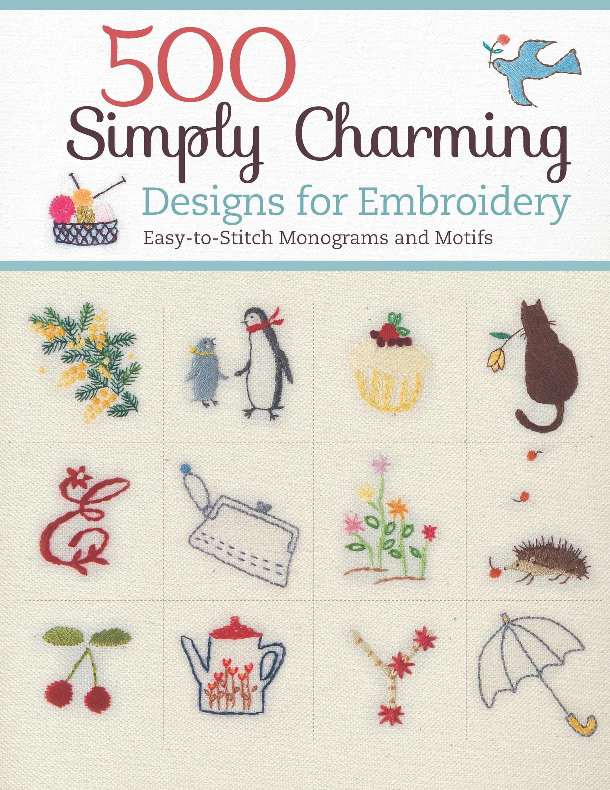 Design Originals 500 Simply Charming for Embroidery: Easy-to-Stitch Monograms and Motifs () Patterns for the Home, Holidays, Food, Animals, ... plus Basic Stitches & a Gallery: 5430 Paperback – Illustrated, 19 December 2013