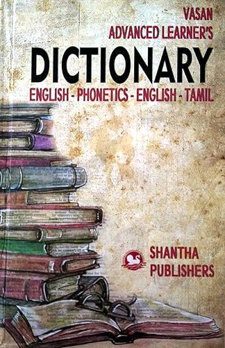VASAN Advanced Learner's DICTIONARY/ENGLISH-PHONETICS-ENGLISH-TAMIL/ஆங்கிலம்-ஆங்கிலம்-தமிழ் அகராதி/உச்சரிப்புகளுடன் கூடிய விரிவான அகராதி