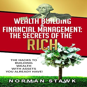 Wealth Building & Financial Management: The Secrets of the Rich Audiobook by Norman Stawk episode artwork