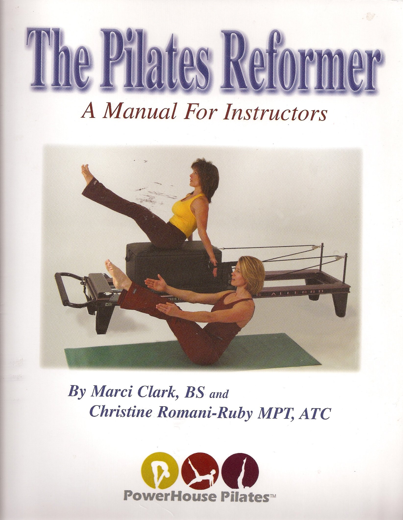 PILATES REFORMER A MANUAL FOR INSTRUCTION