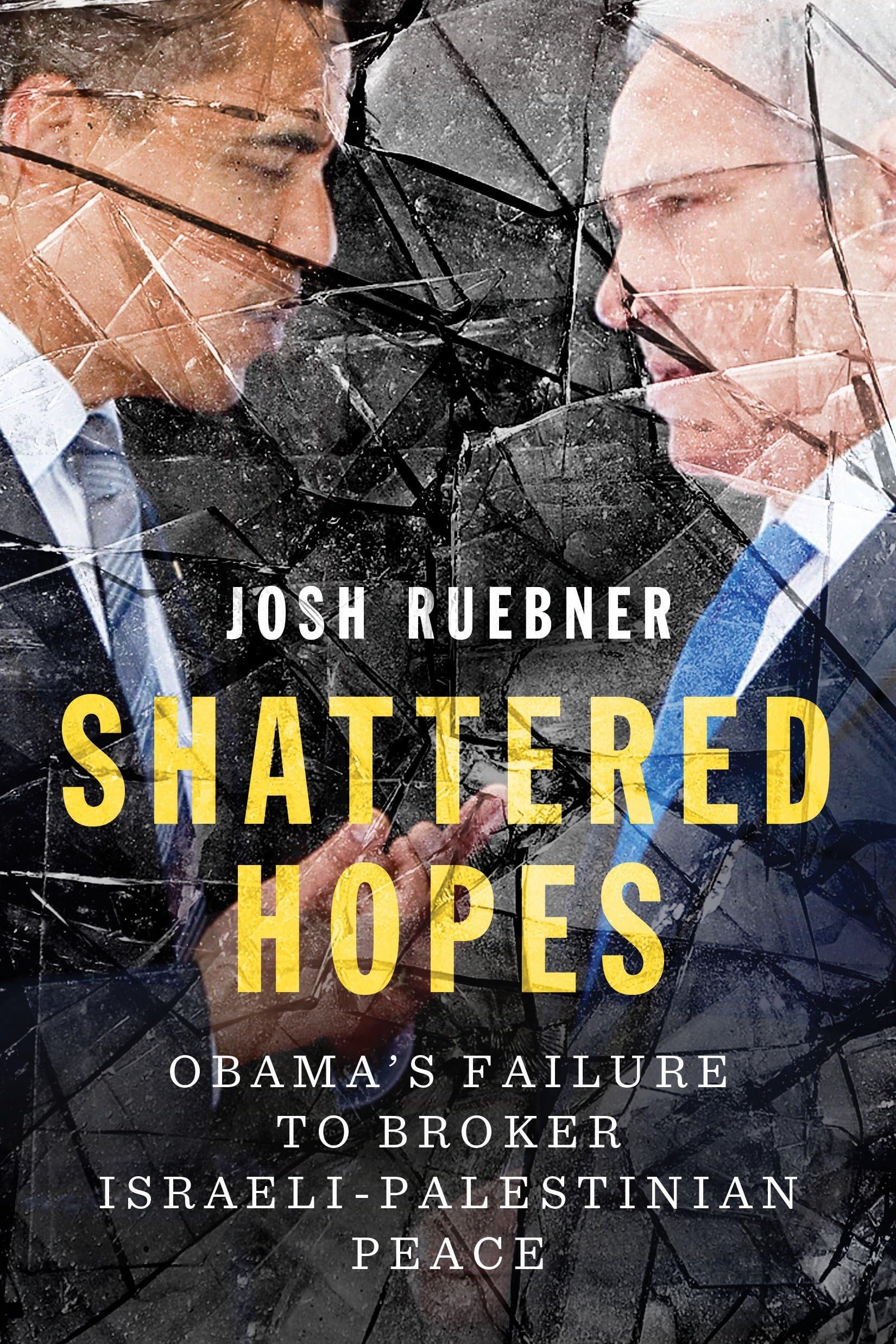 Shattered Hopes: Obama's Failure to Broker Israeli-Palestinian Peace