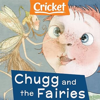 Chugg and the Fairies Audiobook by Cheryl M. Reifsnyder episode artwork