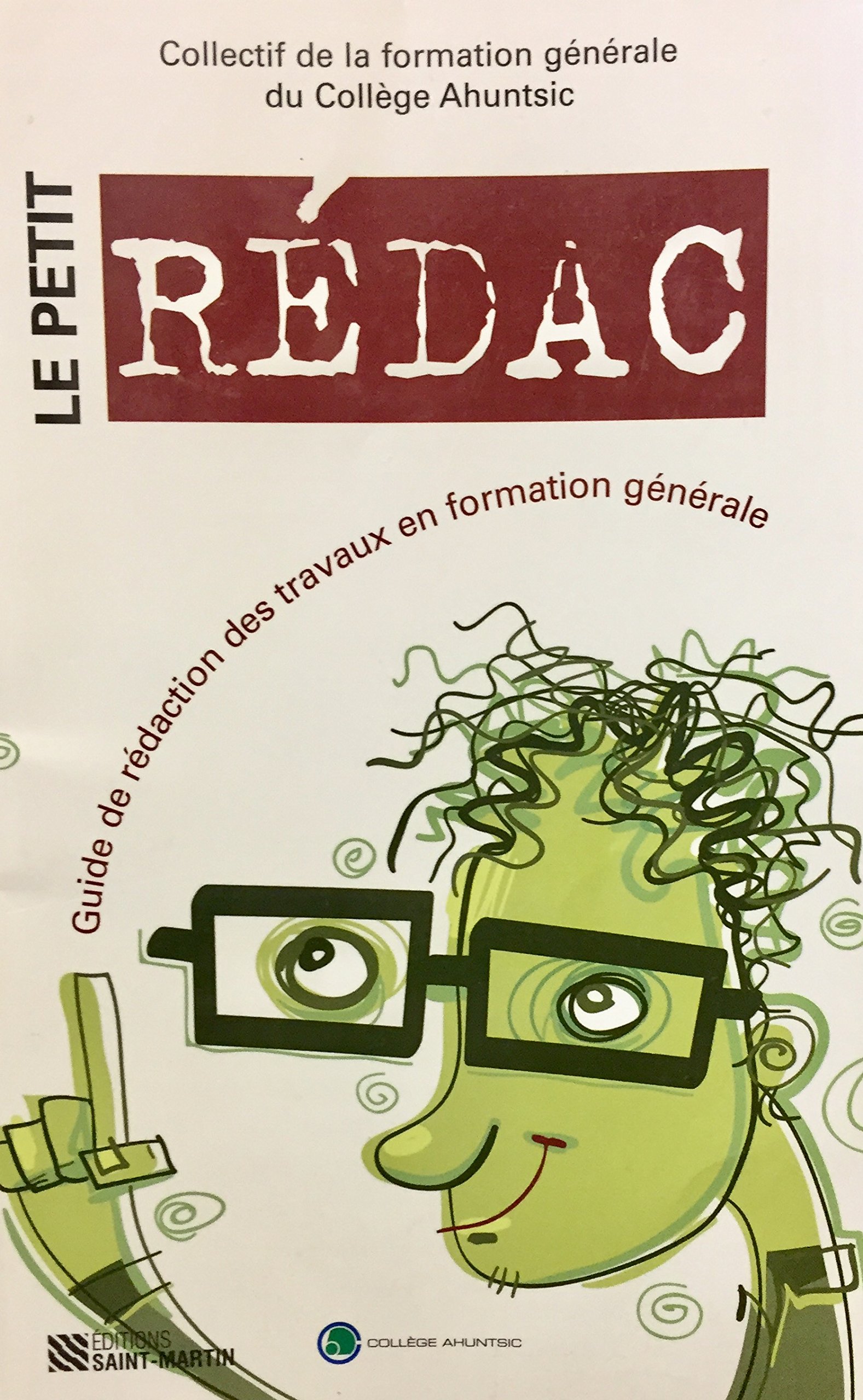PETIT RÉDAC (LE) : GUIDE DE RÉDACTION DES TRAVAUX EN FORMATION GÉNÉRALE [Paperback]