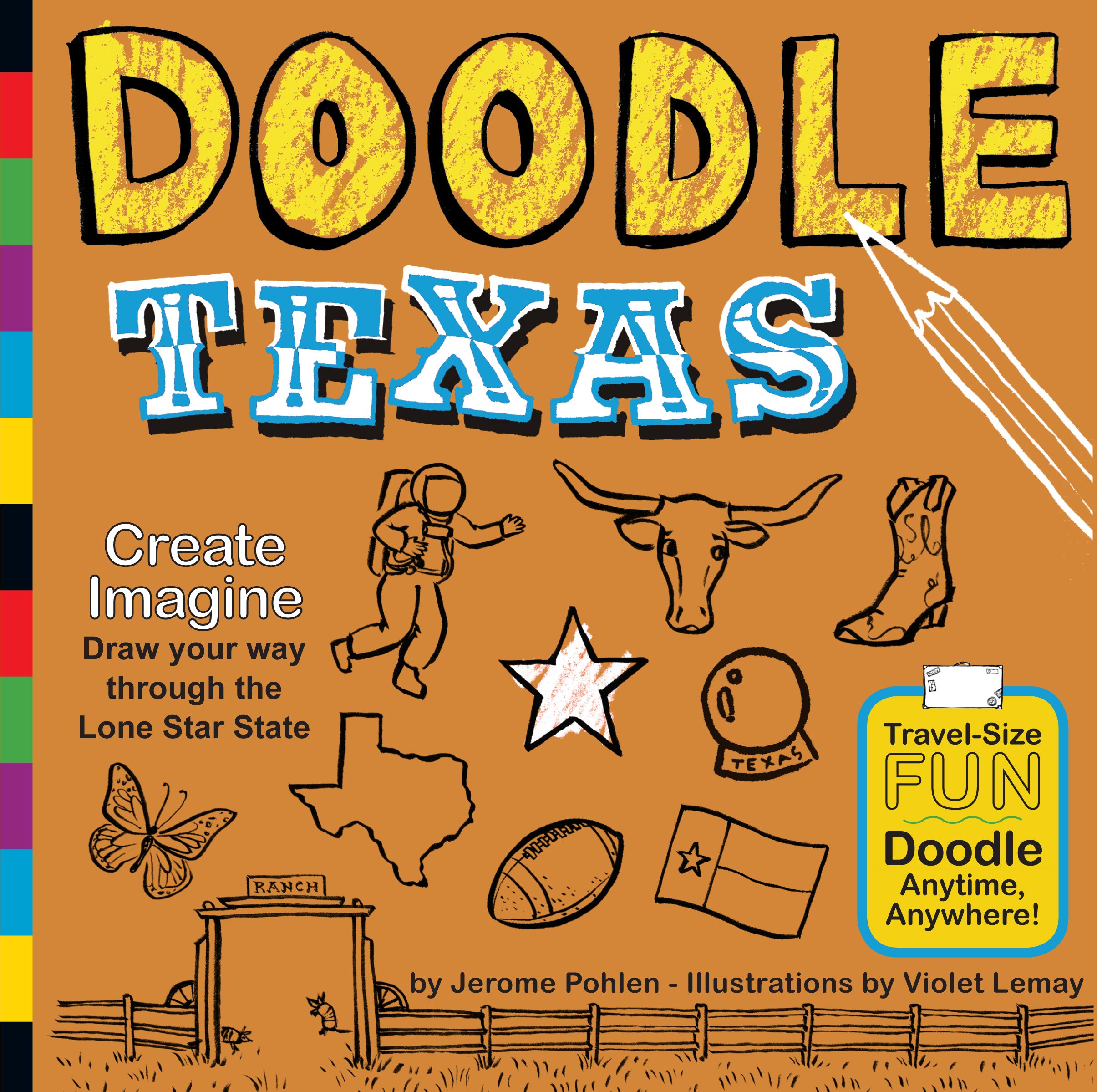 Doodle Texas: Create. Imagine. Draw Your Way Through The Lone Star State (Doodle Books)