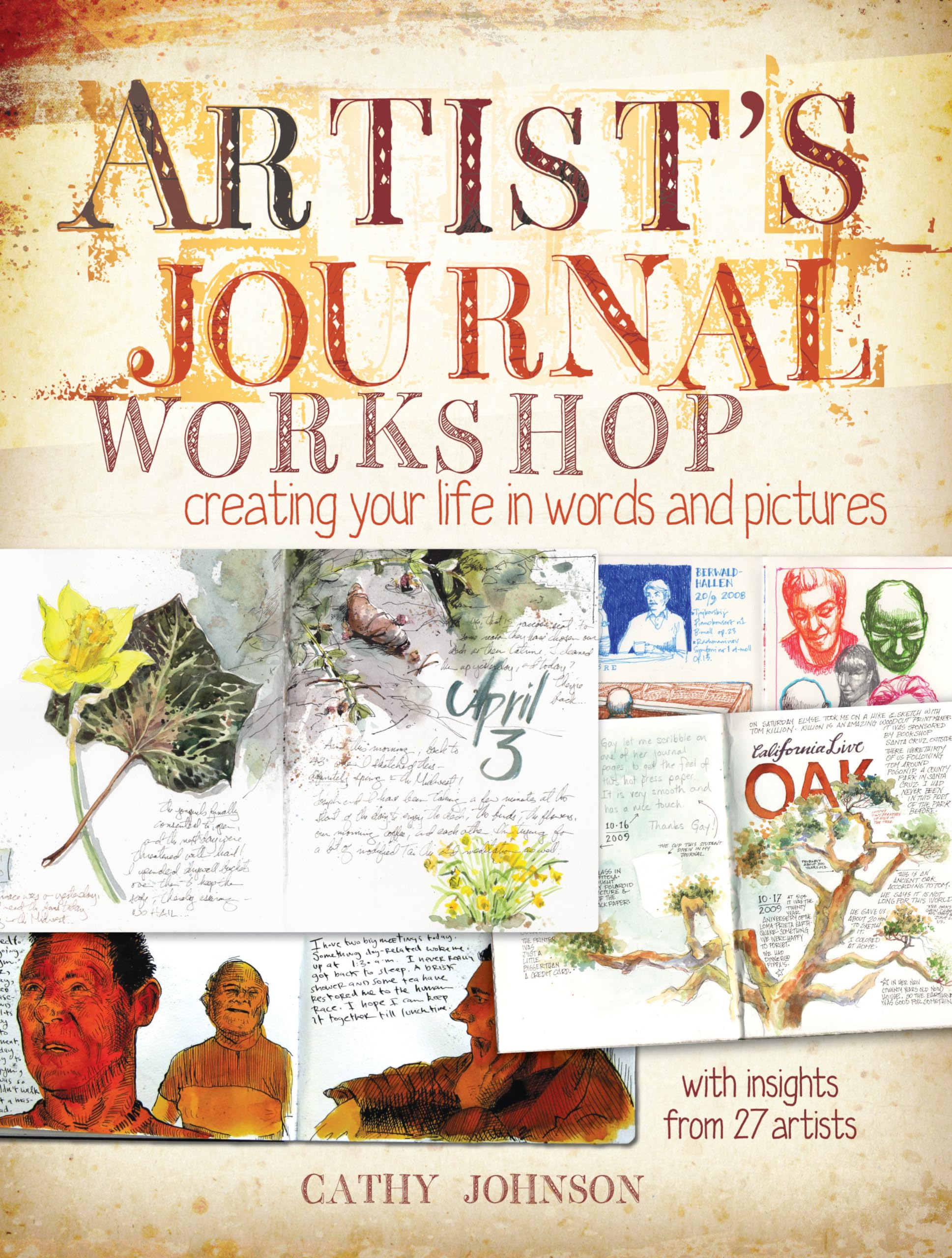 Artist's Journal Workshop: Creating Your Life in Words and Pictures