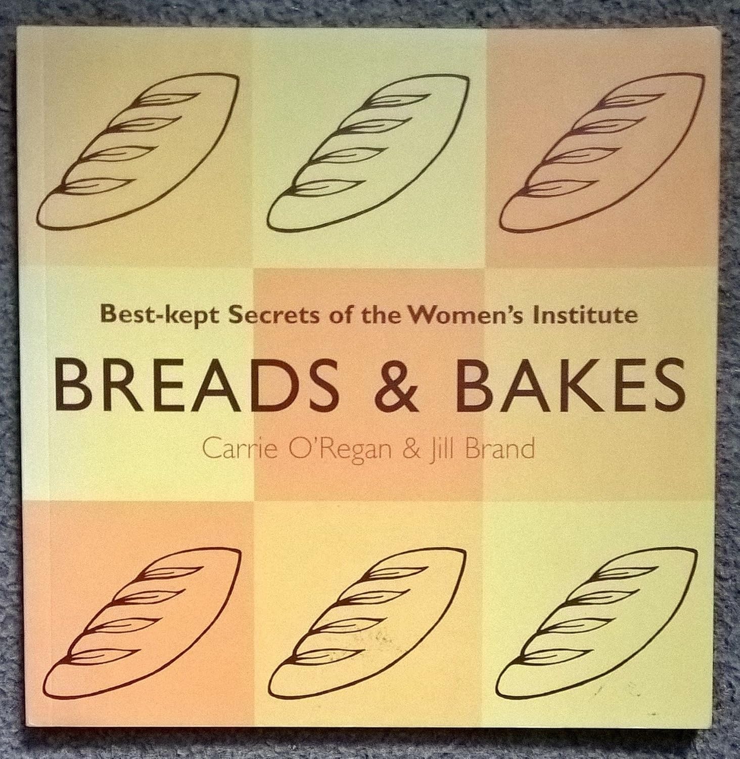 Breads and Bakes Best Kept Secrets of the Women's Institute Carrie O
