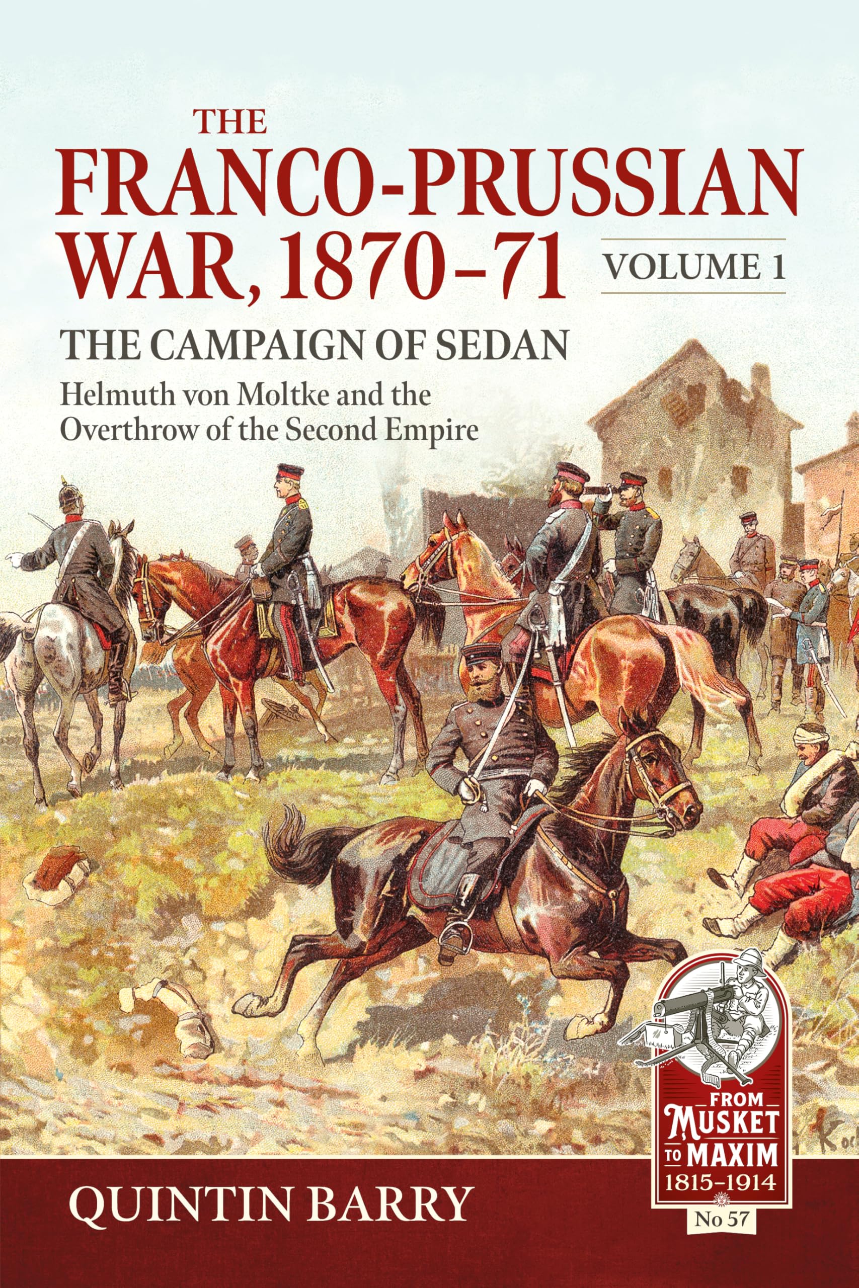 The FrancoPrussian War 187071 Volume 1 by Quintin Barry PAPERBACK 9781806721047