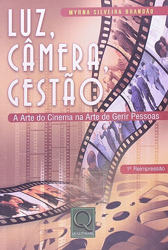 Luz, Câmera, Gestão. A Arte do Cinema na Arte de Gerir Pessoas