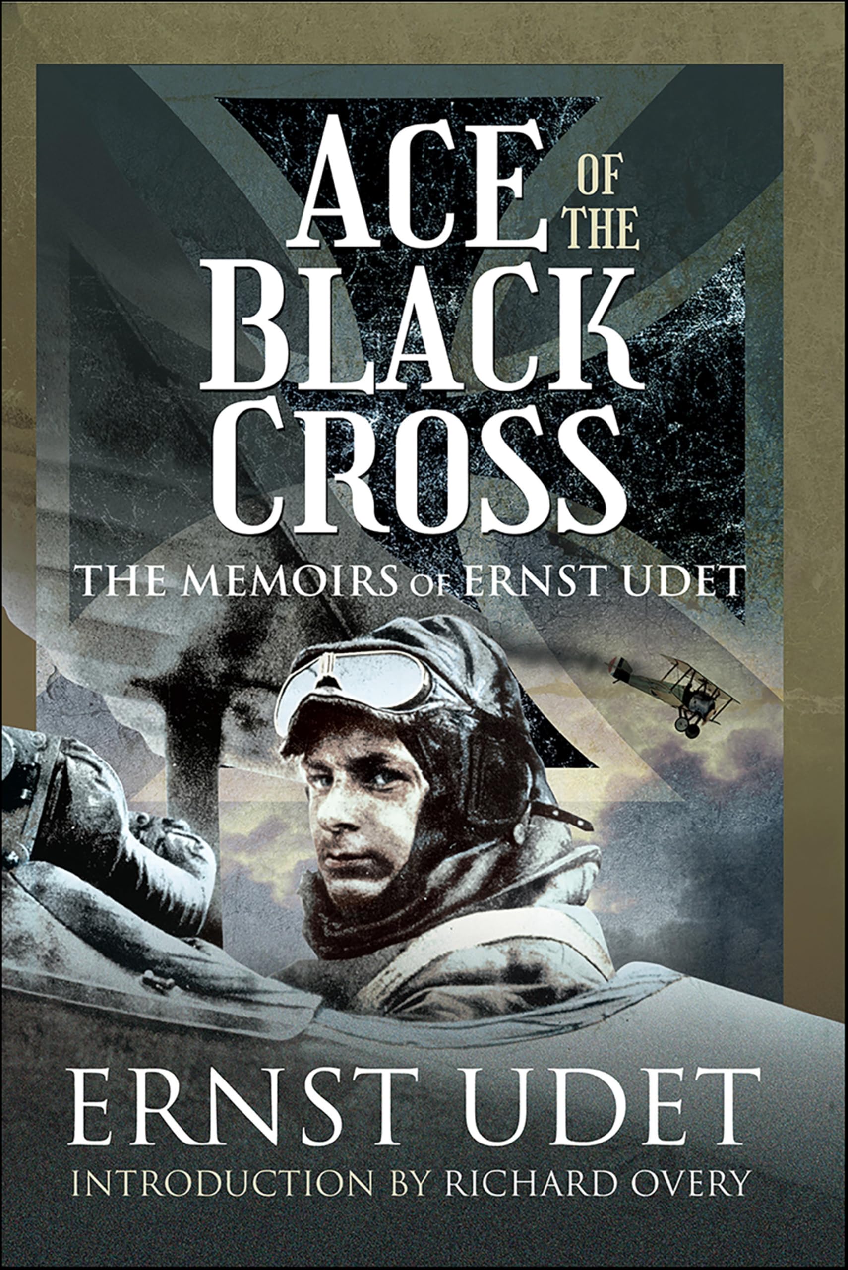 Ace of the Black Cross: The Memoirs of Ernst Udet