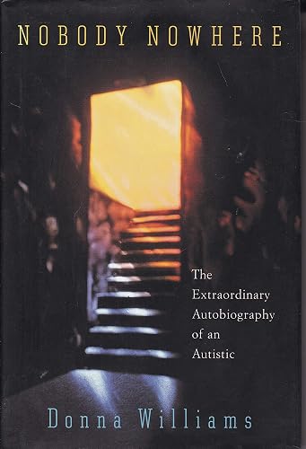 Nobody Nowhere: The Extraordinary Autobiography of an Autistic