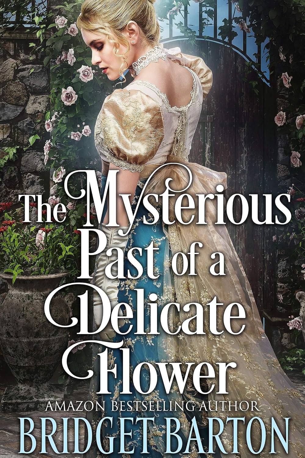 The Mysterious Past of a Delicate Flower: A Historical Regency Romance Book (Regency Hearts Entwined)