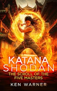 Katana Shodan: The Scroll of the Five Masters: 1