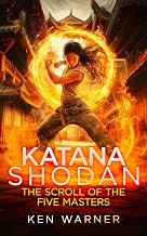 Katana Shodan: The Scroll of the Five Masters