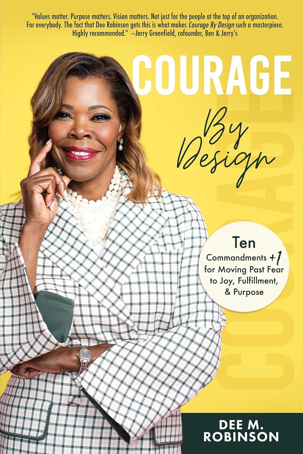 Courage by Design: Ten Commandments +1 for Moving Past Fear to Joy, Fulfillment, and Purpose