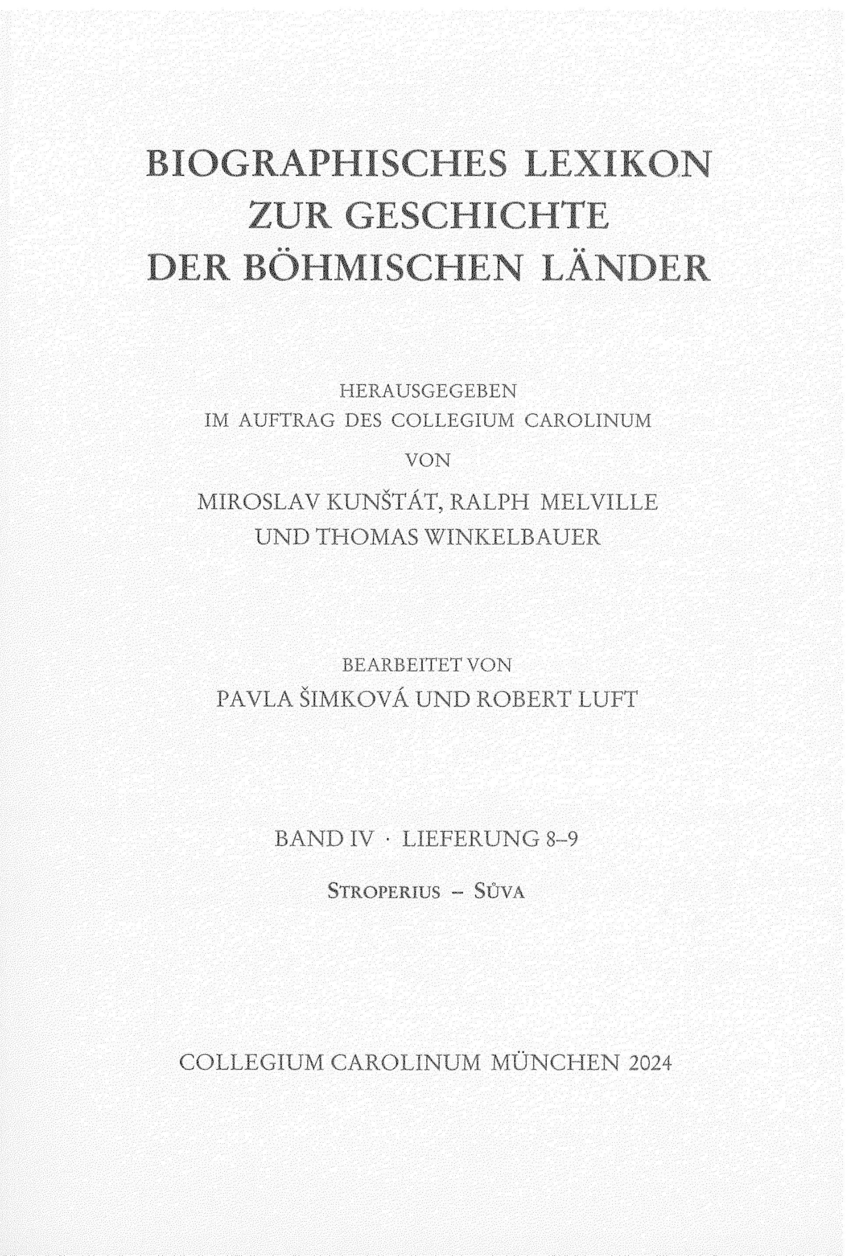 Biographisches Lexikon zur Geschichte der böhmischen Länder. Band IV, Lieferung 8-9: Stroperius – Sůva