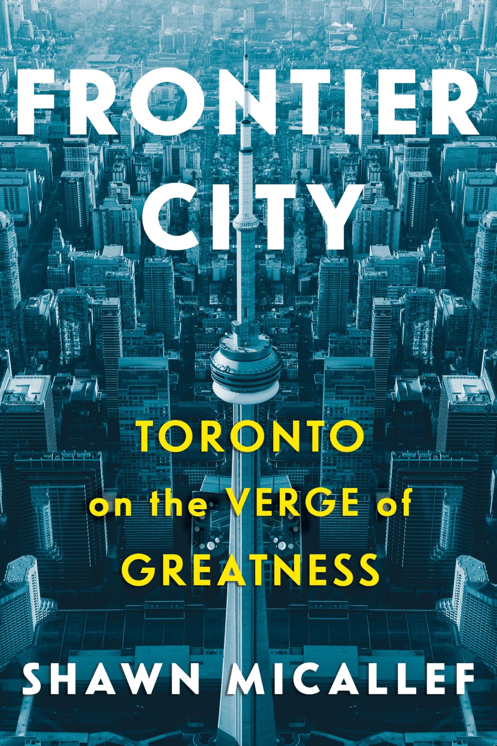 Buy Frontier City: Toronto on the Verge of Greatness — BookShops.in