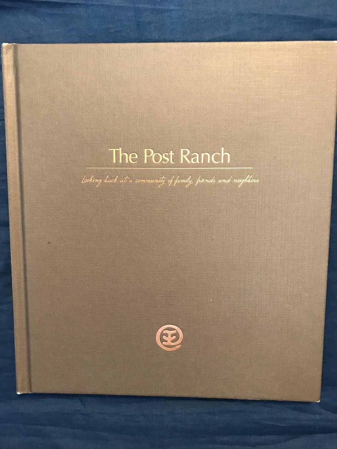 The Post Ranch: Looking Back at a Community of Family, Friends, and ...