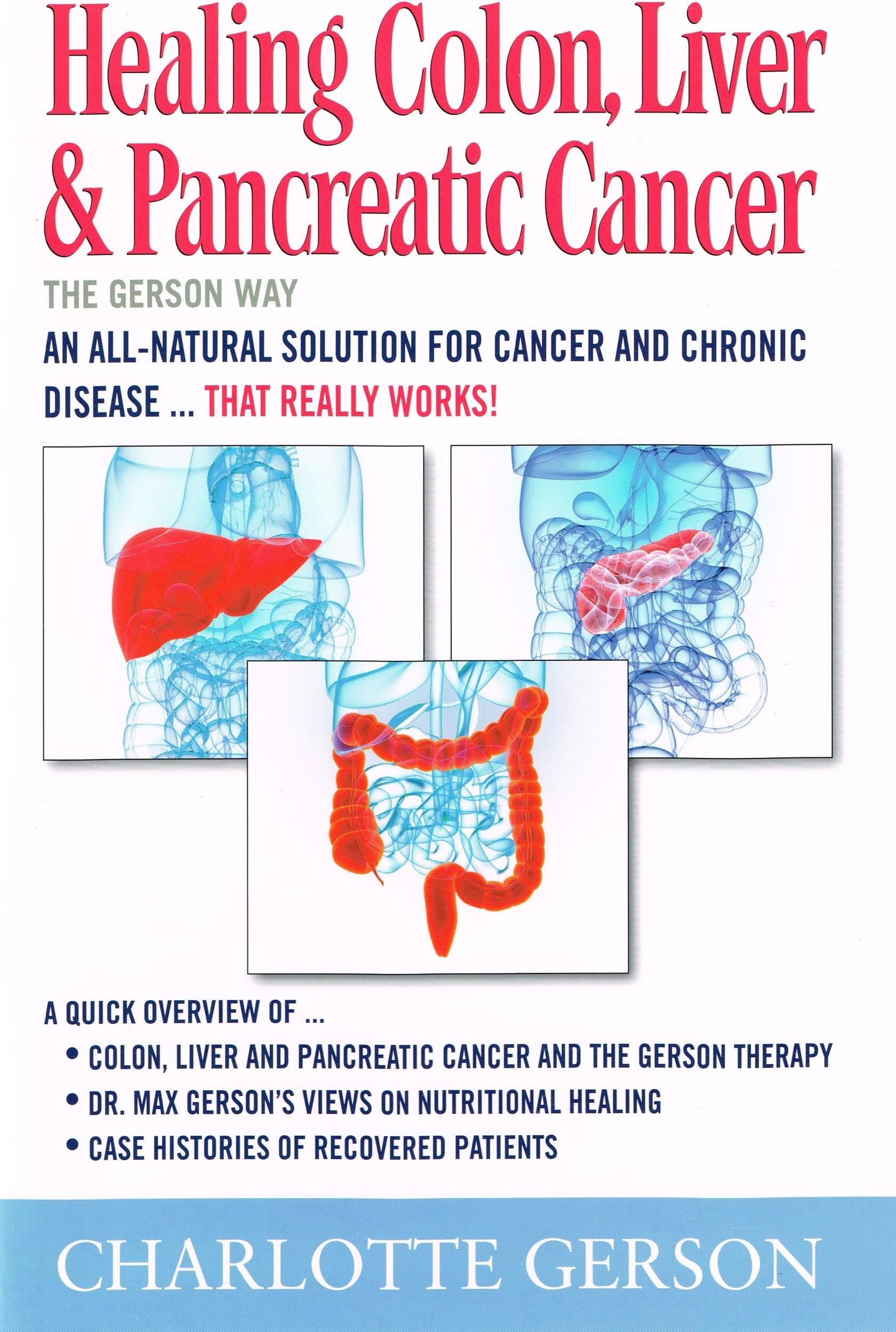 Healing Colon, Liver & Pancreatic Cancer - The Gerson Way Paperback – February 1, 2012