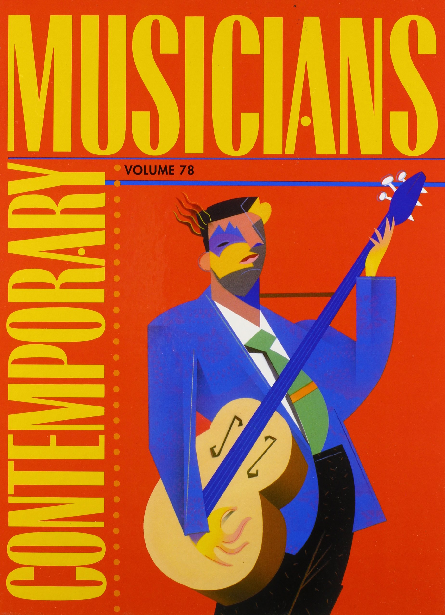 Contemporary Musicians: Profiles of the People in Music, Includes Cumulative Index: 78