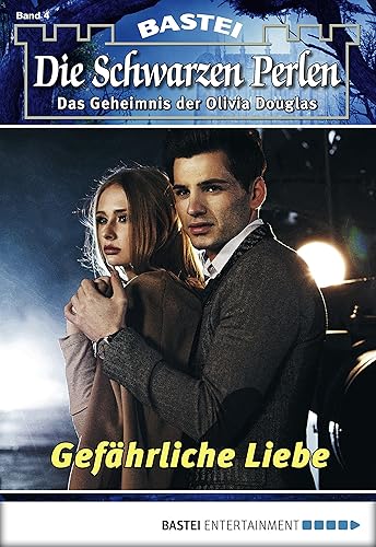 Die Schwarzen Perlen - Folge 04: Gefährliche Liebe