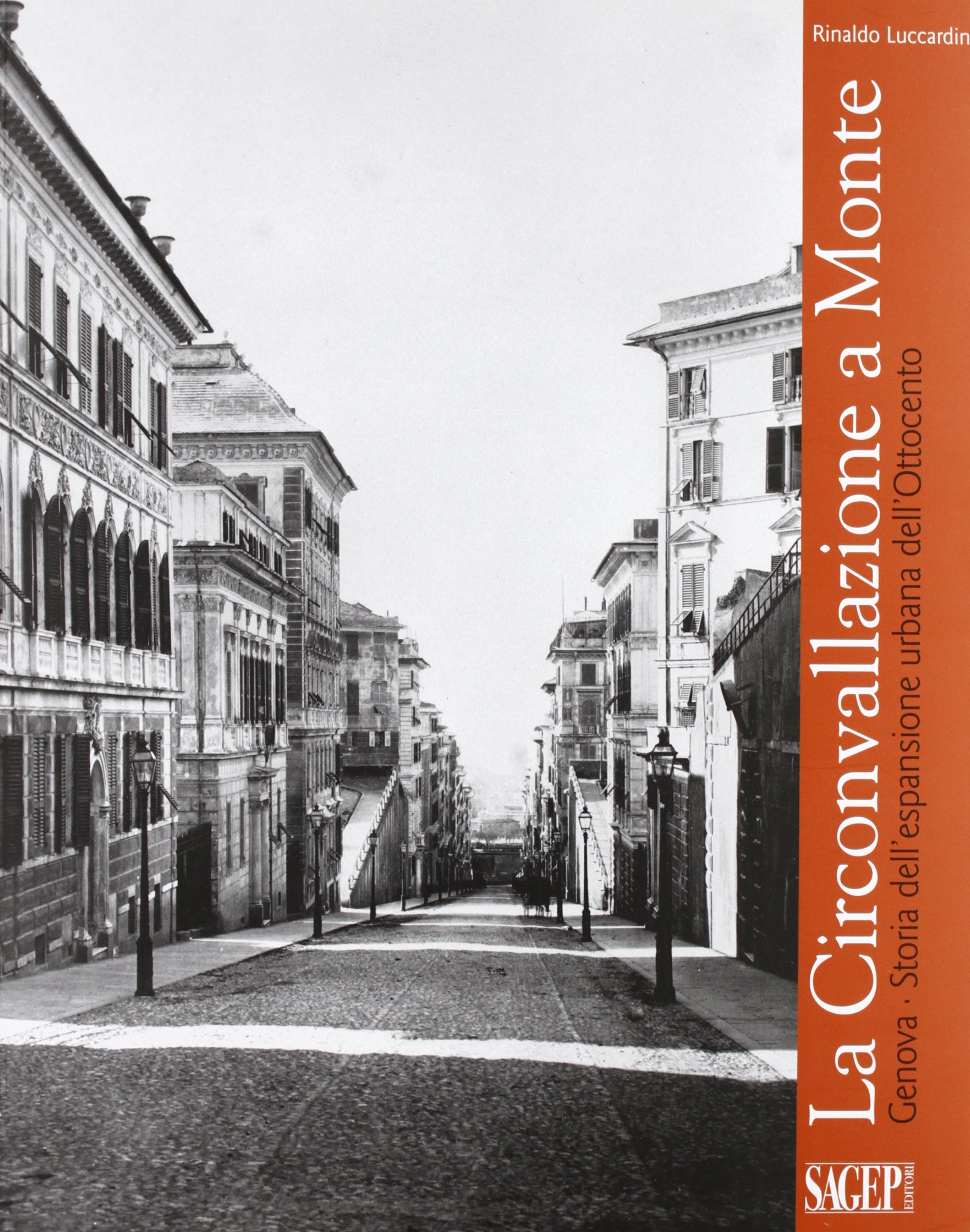 La Circonvallazione a Monte. Genova. Storia dell'espansione urbana dell'Ottocento