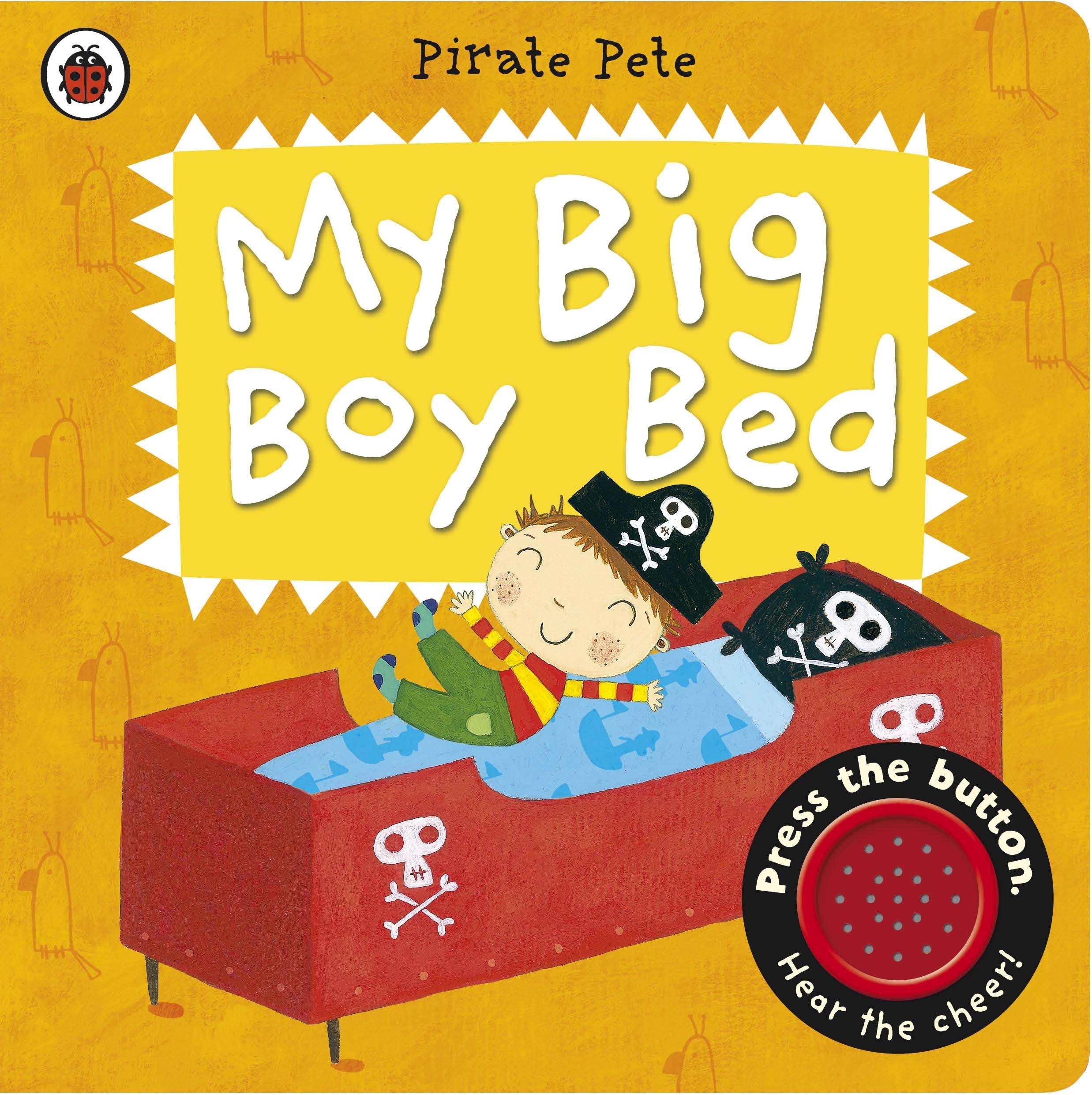 My Big Boy Bed: A Pirate Pete book (Pirate Pete and Princess Polly)