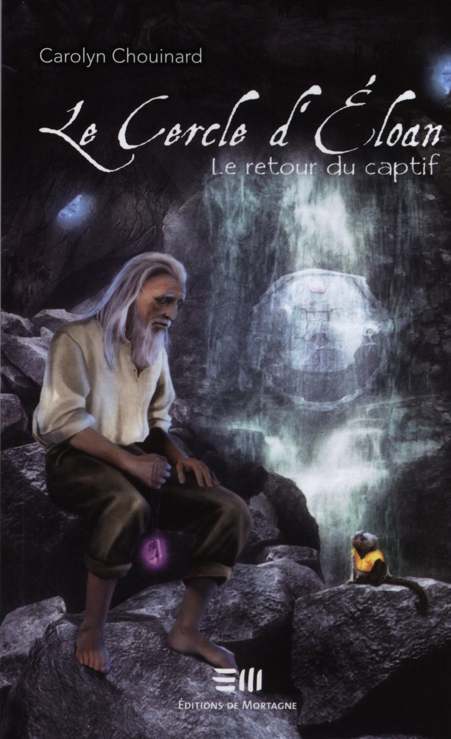 Le Cercle d'Eloan 03 : Le retour du captif [Paperback] Chouinard, Carolyn