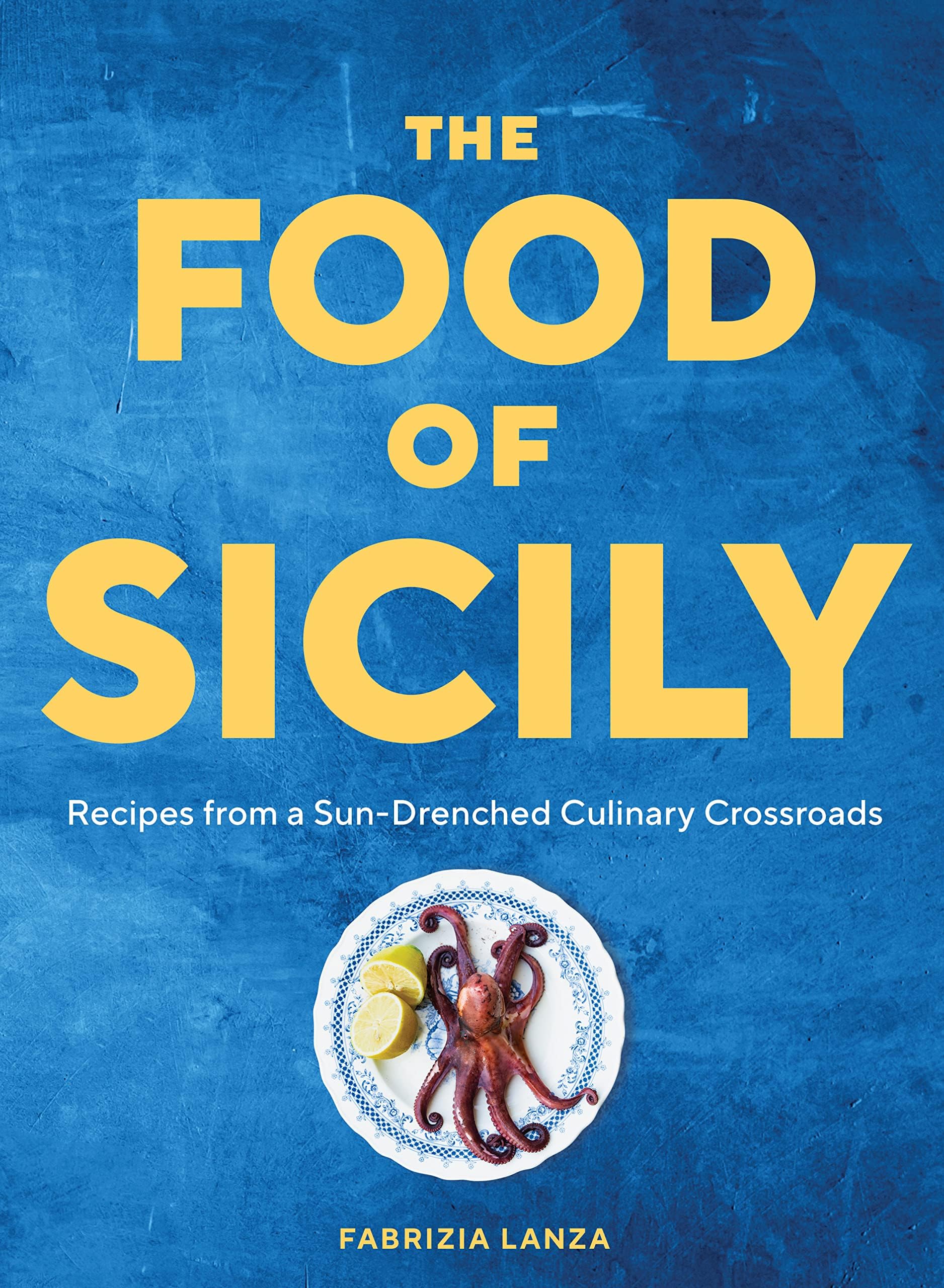 Artisan The Food of Sicily: Recipes from a Sun-Drenched Culinary Crossroads