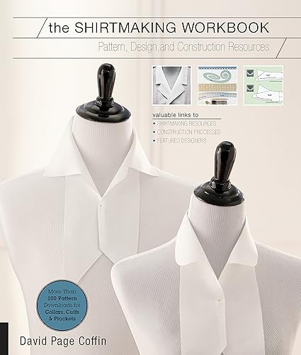 Shirtmaking Workbook: Pattern, Design, and Construction Resources for Shirtmaking: Pattern, Design, and Construction Resources for Shirtmaking
