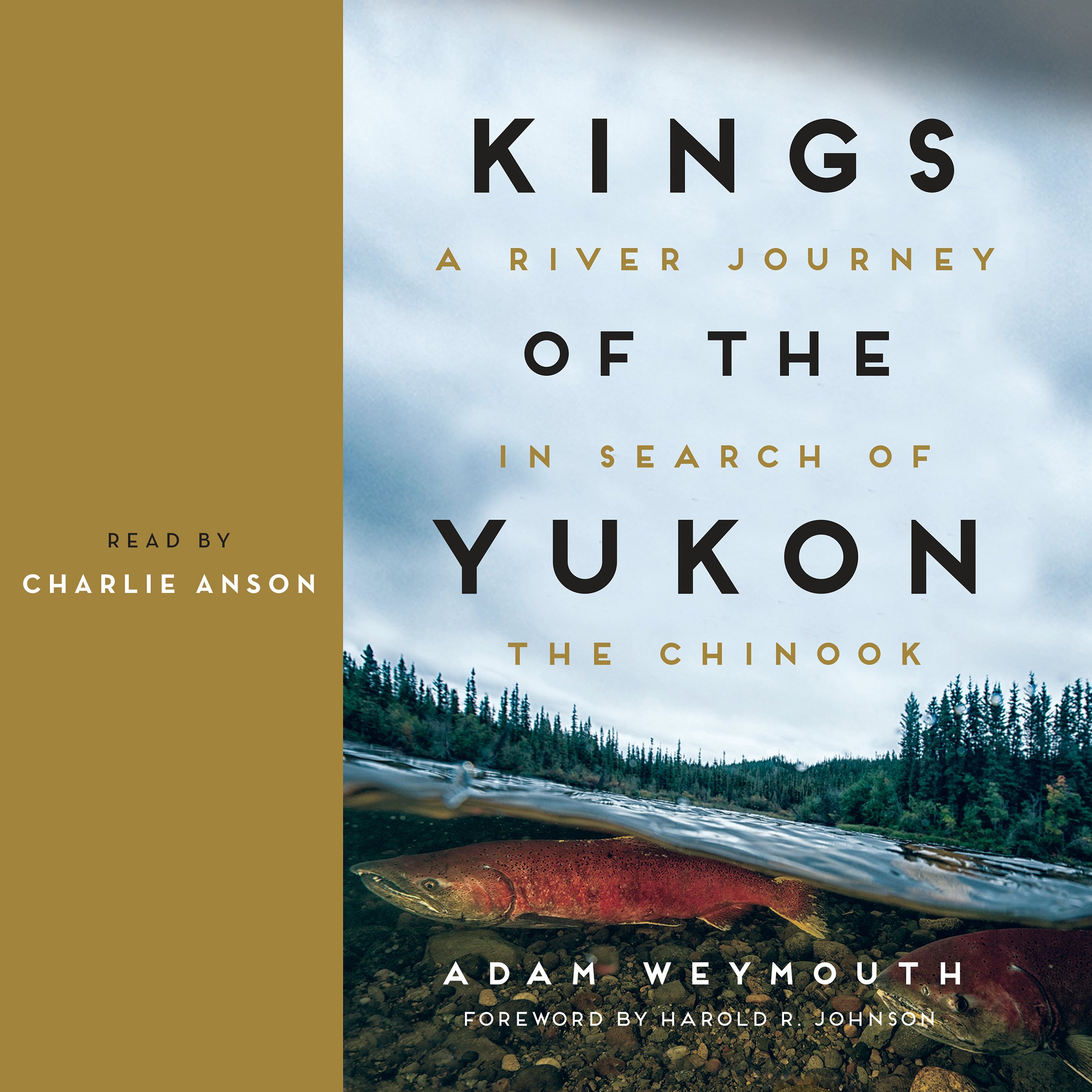 Kings of the Yukon: A River Journey in Search of the Chinook