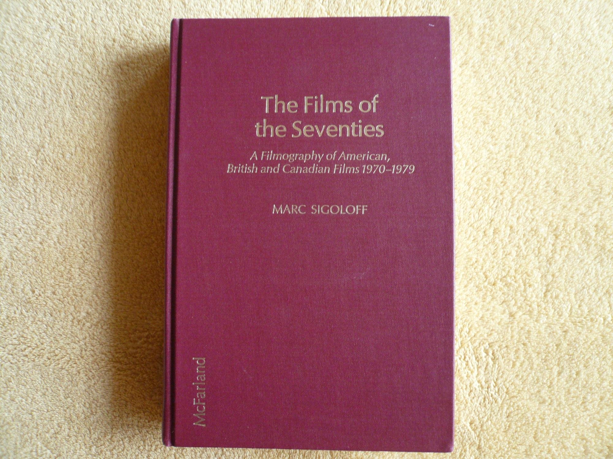 Buy The Films of the Seventies: A Filmography of American, British and Canadian Films 1970-1979 โ BookShops.in