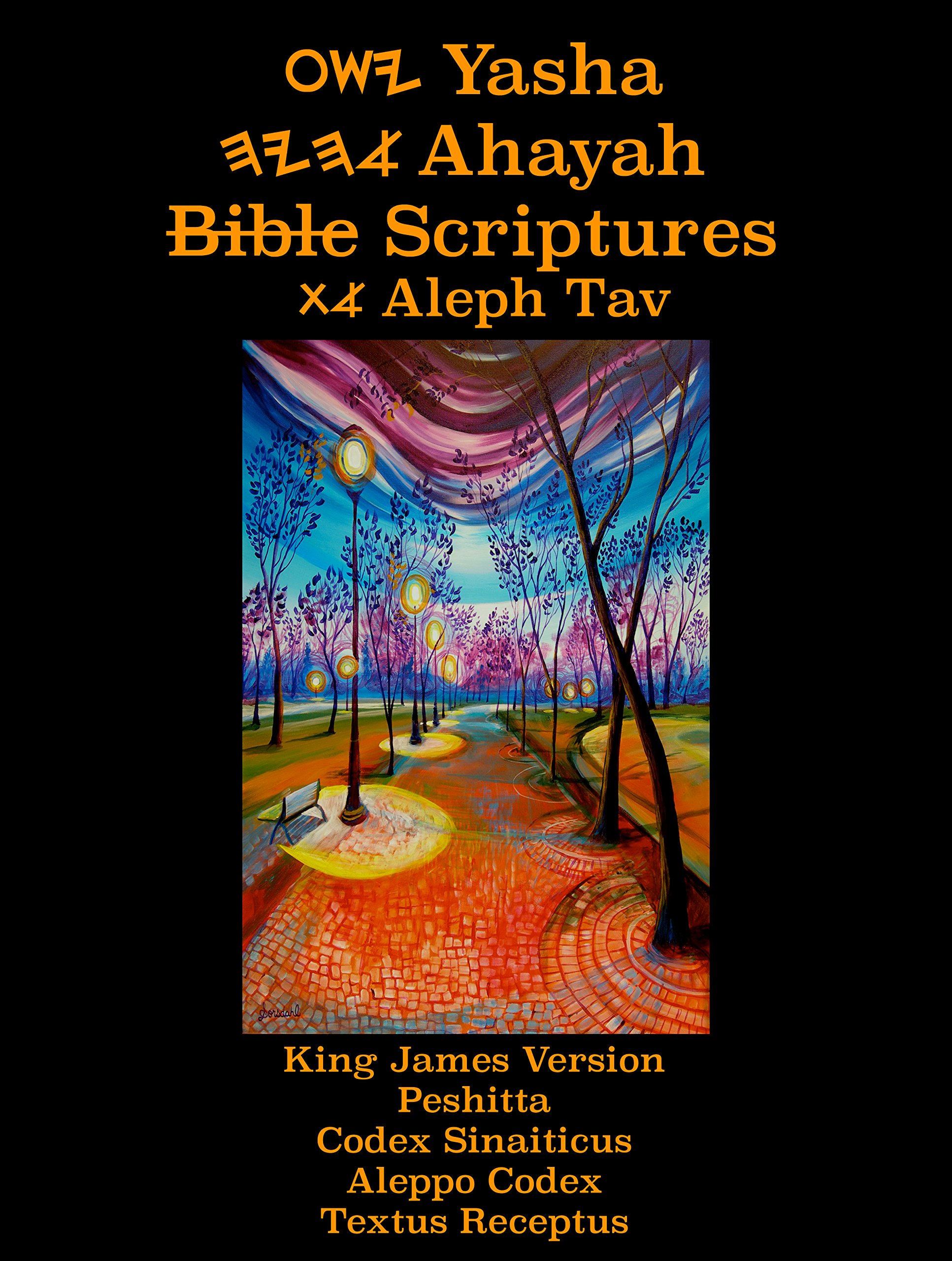 Yasha ישע Ahayah אהיה Bible Scriptures את Aleph Tav: Coming out of Babylon (2nd Edition 2018)