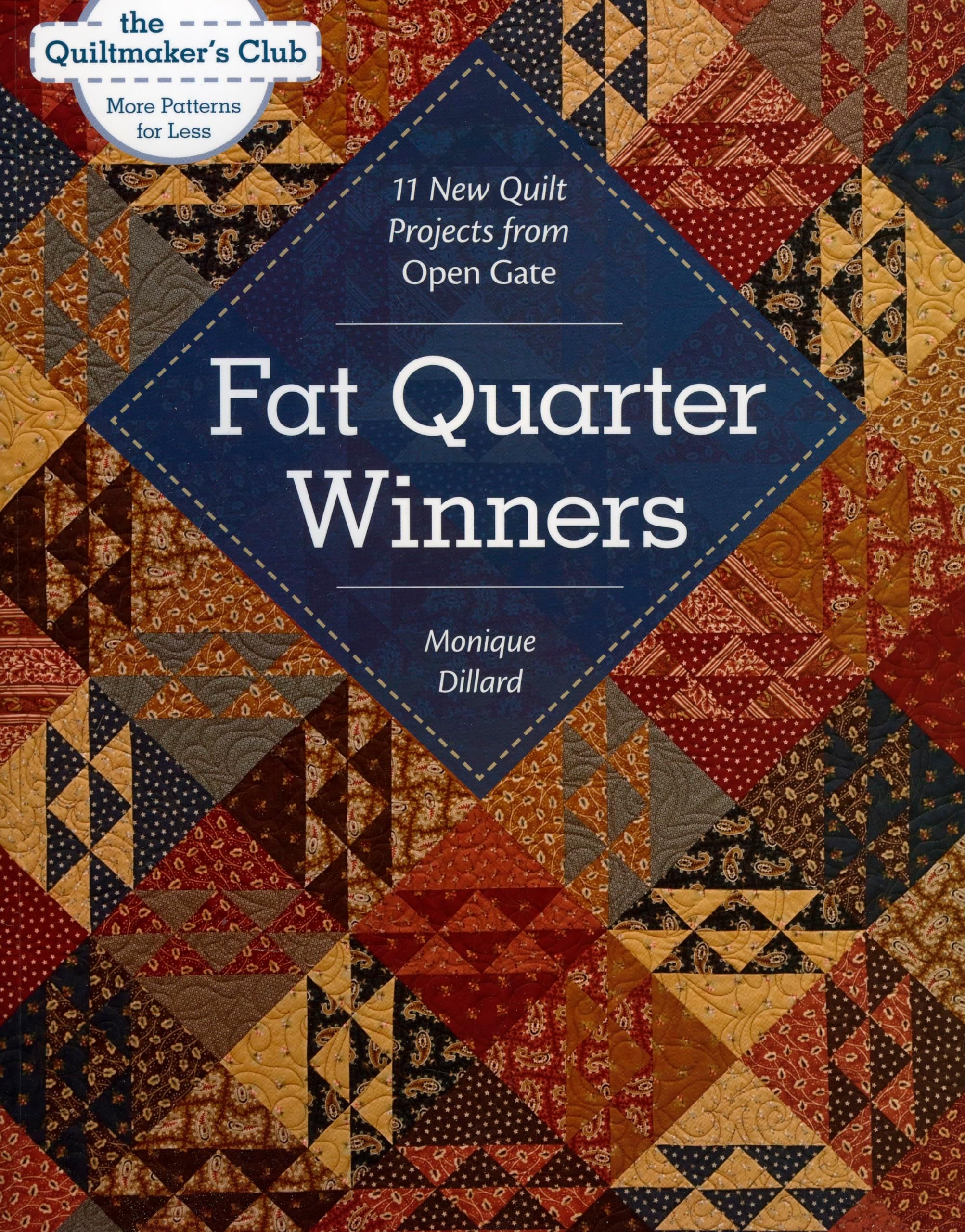 Fat Quarter Winners: 11 New Quilt Projects from Open Gate (Quiltmaker's Club--More Patterns for Less)