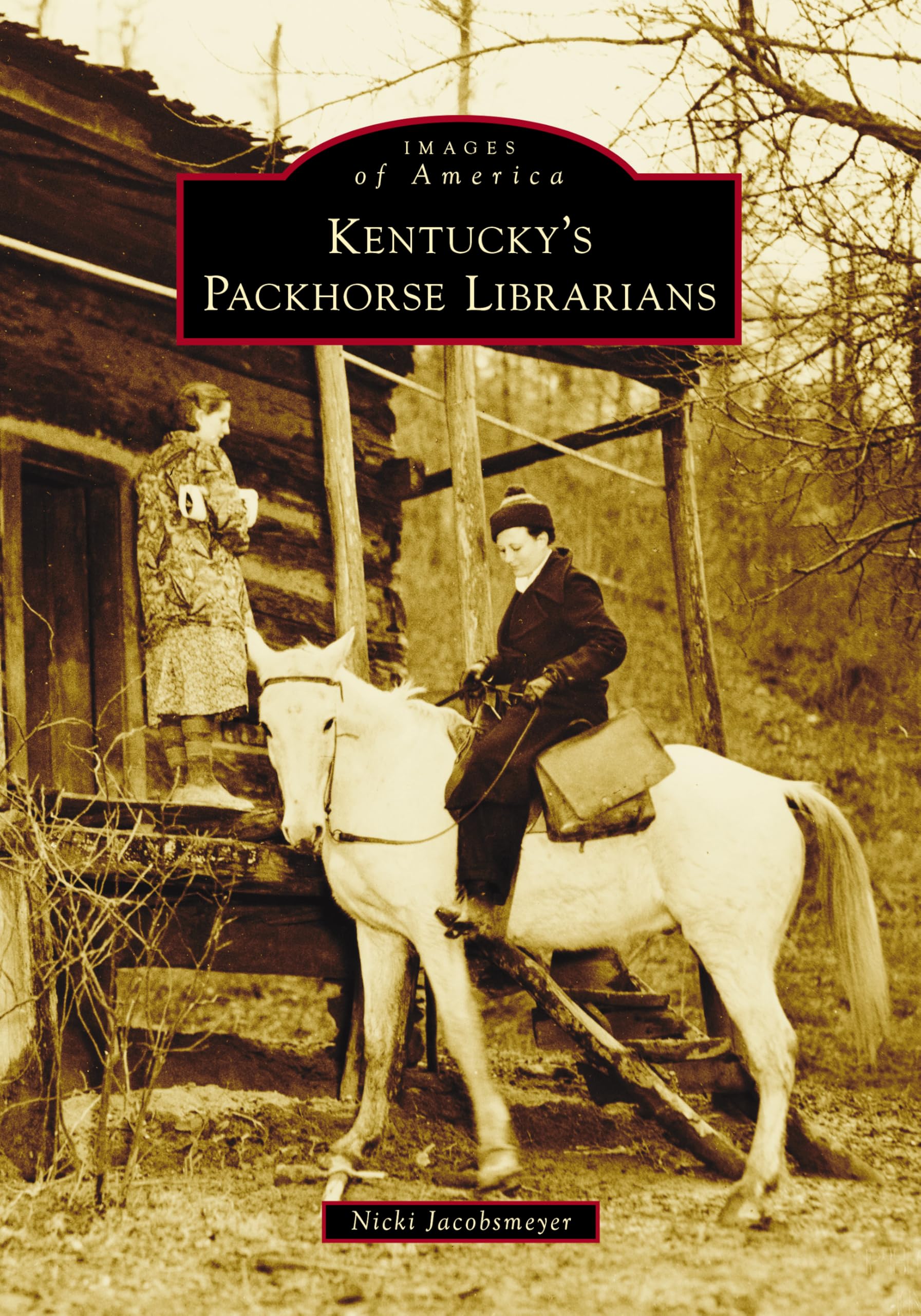 Kentucky's Packhorse Librarians (Images of America)