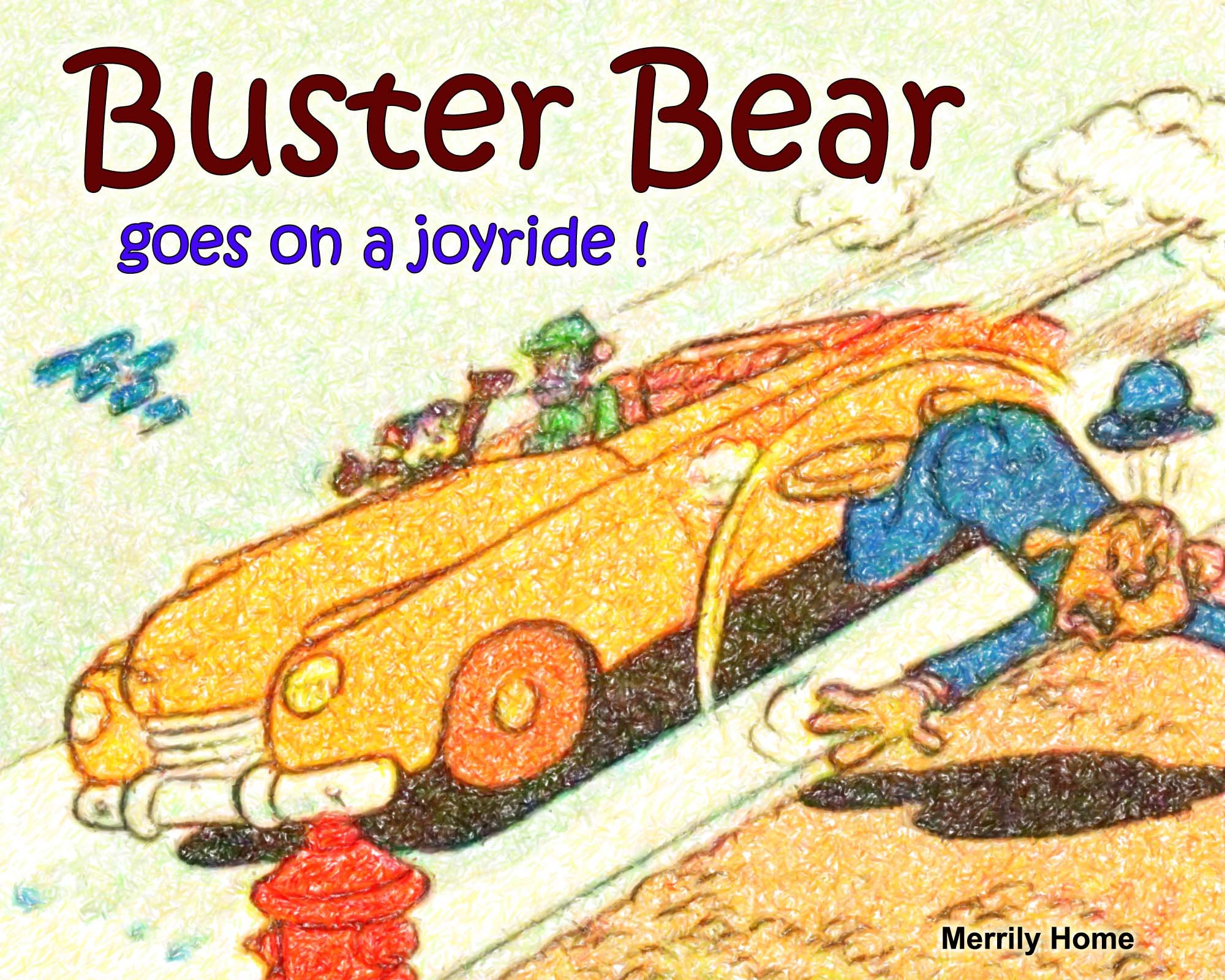 Buster Bear goes on a Joyride: (Picture Book for Kids) (Bedtime Stories for Children) (fun kids books, easy to read, illustrated children's kindle books, ... kindle books for kids, bedtime book)
