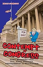 Contempt of Congress: Baby Boomers Talk Sex, Race, Politics, Environment & Revolution