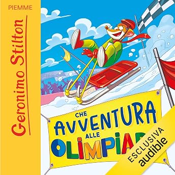 Che avventura... alle Olimpiadi! Audiolibro di Geronimo Stilton