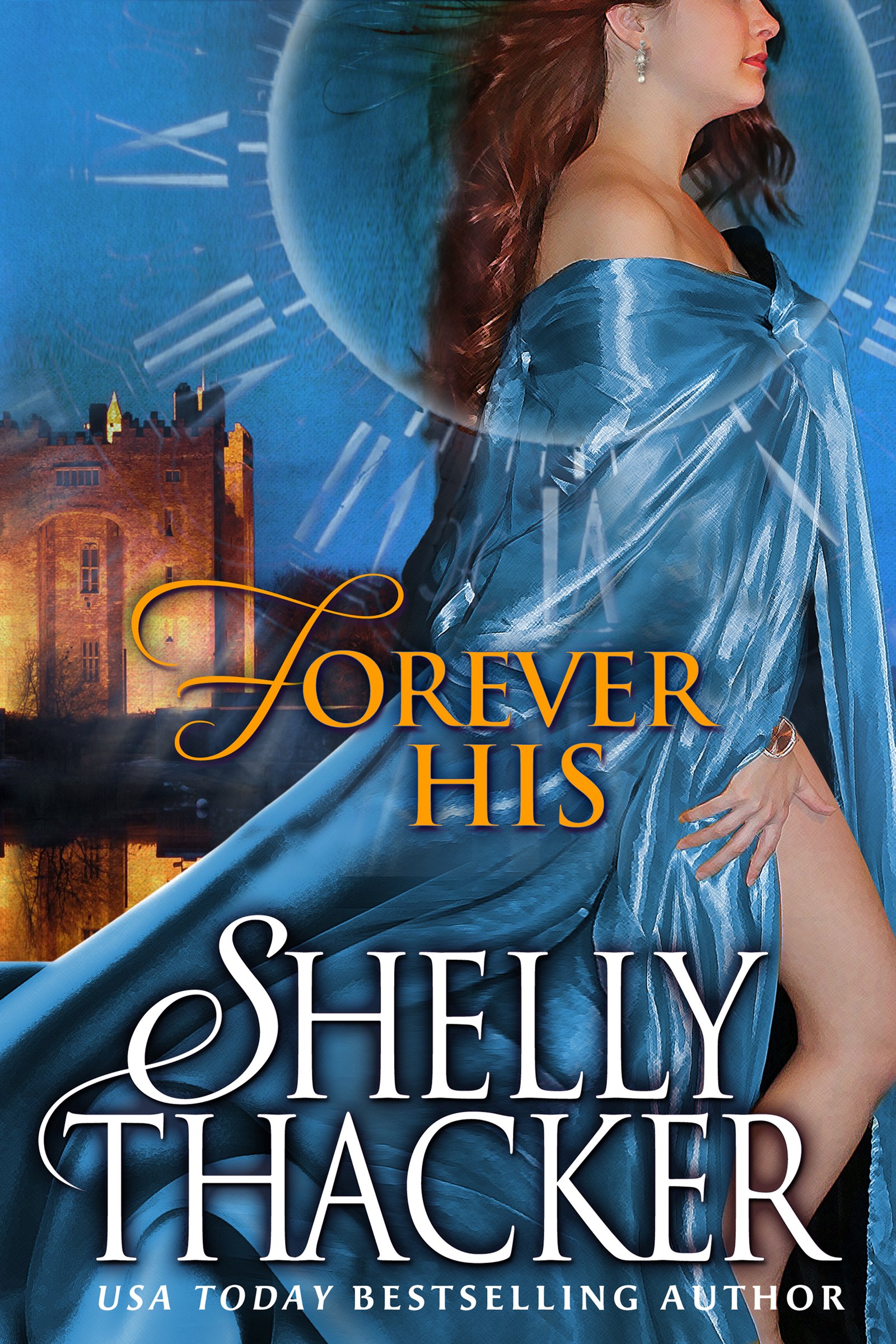 Forever His: A Steamy Medieval Time-Travel Romance (Stolen Brides Series Book 1)