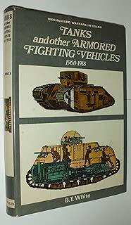 Tanks and Other Armored Fighting Vehicles, 1900 to 1918 - coolthings.us